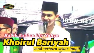 Download lagu 🔴Terbaru...!!! HABIB ZAIDAN BIN YAHYA - KHOIRUL BARIYAH - feat SEKAR LANGIT