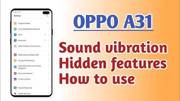 OPPO A31 , Sound and Vibration setting Hidden features How to use