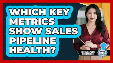 Which Key Metrics Show Sales Pipeline Health?