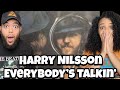FIRST TIME HEARING Harry Nilsson  - Everybody's Talkin' REACTION