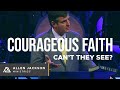 Courageous Faith, Part 1: Can't They See | Allen Jackson Ministries