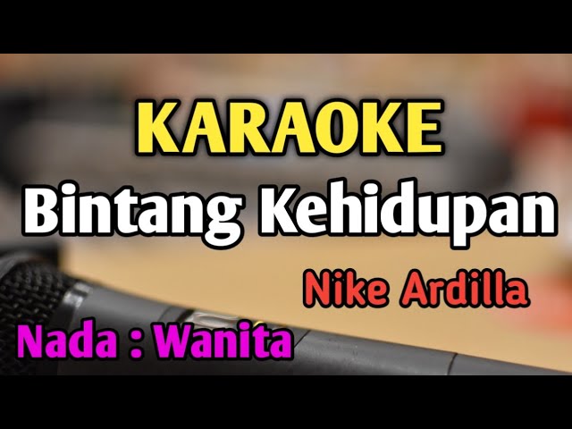 BINTANG KEHIDUPAN - KARAOKE || NADA WANITA CEWEK || Nike Ardilla || Versi Pop || Live Keyboard class=