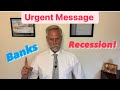 Banking Warns Recession - Urgent