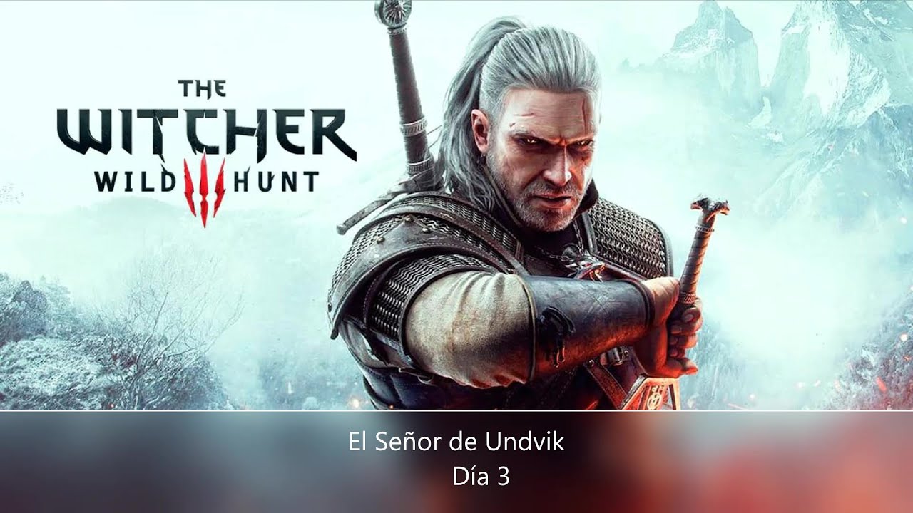 The Witcher 3 El Señor de Undvik Día 3 - YouTube