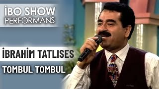 Tombul Tombul | İbrahim Tatlıses | İbo Show Canlı Performans