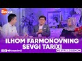 Xayrli Oqshom - ILHOM FARMONOV SEVGI TARIXI