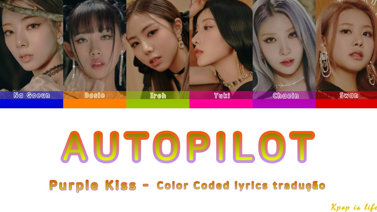 Purple Kiss Autopilot "Color Coded lyrics" tradução YouTube
