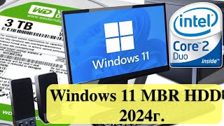 : Windows 11 23H2   /  BIOS  MBR HDD  2024.