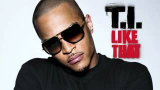 T.I. - Like That [Audio].