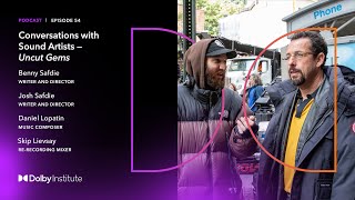 Conversations with Sound Artists: Uncut Gems | Podcast | Dolby