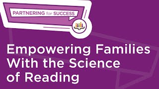 Partnering for Success: Empowering Families With the Science of Reading