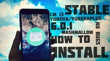 How to install Cyanogen Mod 13 on Yureka/YurekaPlus [Stable][No Bugs] - Android Mashmallow