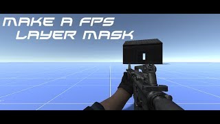 Unity 3D Tutorial Make a FPS Game ( Layer Mask )
