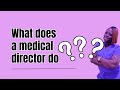 Expectations for a Medical Director | What Does A Medical Director Do?