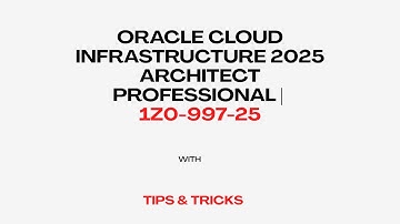 Oracle Cloud Infrastructure 2025 Architect Professional | 1Z0-997-25