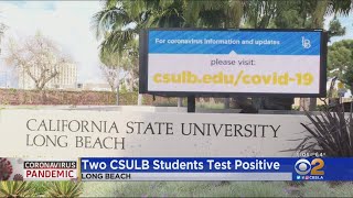 Two cal state long beach students have tested positive for
coronavirus, university officials confirmed tuesday.