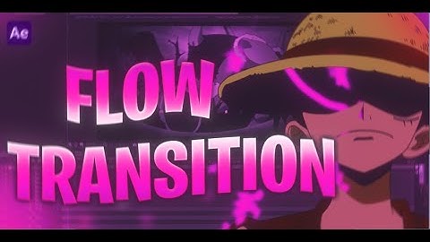 Advanced Flow Transition - After Effects Tutorial AMV