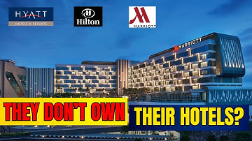 Who Really Owns Marriott, Hilton & Hyatt Hotels? The Secret Business Model Behind Big Hotel Chains