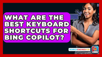 What Are The Best Keyboard Shortcuts For Bing Copilot? - SearchEnginesHub.com
