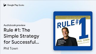 Rule #1: The Simple Strategy for Successful… by Phil Town · Audiobook preview