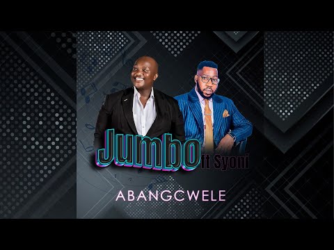 Jumbo ft Syoni - Abangcwele
