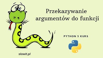 Przekazywanie argumentów do funkcji (Python kurs dla początkujących #23)