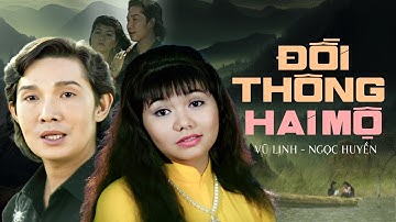 Đồi Thông Hai Mộ - Vũ Linh & Ngọc Huyền | Official MV