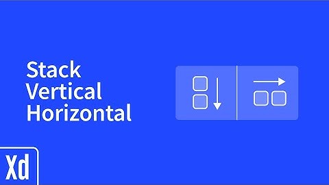 Adobe Xd -  Stack Element Vertical and Horizontal - Learn in minutes