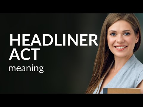 What Is Headliner