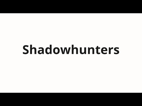 How to pronounce Shadowhunters