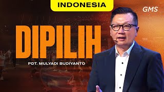 Indonesia | Dipilih - Pdt. Mulyadi Budiyanto (Official GMS Church)