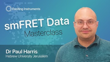 #smFRET Data Masterclass | Dr. Paul Harris | Exciting Seminars
