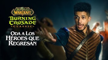 Burning Crusade Classic: Oda a los héroes que regresan