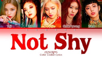 ITZY(있지) "NOT SHY" ❤(Color Coded Lyrics Eng/Rom/Han/가사)❤