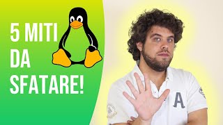 Linux: 5 Miti da sfatare!