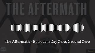 The Aftermath, Episode 1: Day Zero, Ground Zero