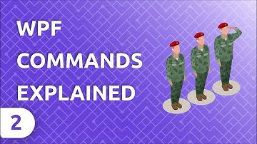 WPF Commands Explained   [2 of 2]