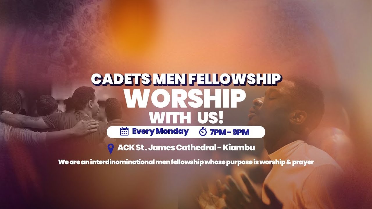 MONDAY 2ND MARCH 2026 - CADETS MEN FELLOWSHIP KIAMBU
