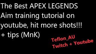 HOW TO HIT MORE SHOTS!!! - The best APEX LEGENDS aim training tutorial on youtube! (Mnk) + tips