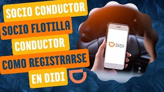 REGISTRARSE EN DIDI| COMO SOCIO CONDUCTOR, CONDUCTOR O SOCIO FLOTILLA | REQUISITOS