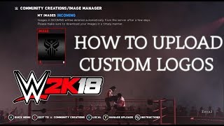 WWE 2K18 How to Upload Custom Images/Logos screenshot 5