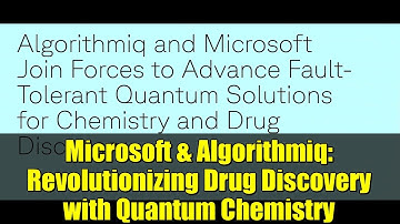 Microsoft & Algorithmiq: Revolutionizing Drug Discovery with Quantum Chemistry