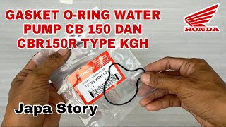 O Ring Water Pomp CB 150 R - Oring Karet Sil Siel Seal Gasket Tutup Waterpump Pompa Air Radiator Honda CBR150R CB150R Supra GTR Sonic 150