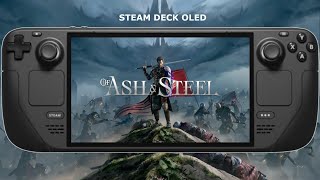 Steam Deck OLED / Of Ash and Steel Performance - How to Run / SteamOS 3.9 @NotAGameAddict