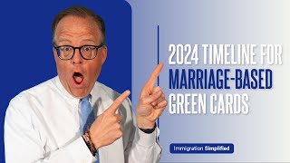 2024 Timeline for MarriageBased Green Cards