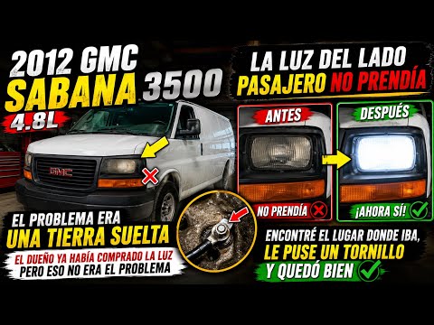 🚨!Cambió los Focos y Sigue igual! 2012 GMC Savana 3500 | La Tierra Era el Problema