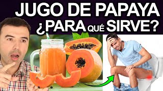JUGO DE PAPAYA TODOS LOS DIAS - Para Que Sirve, Beneficios Para Tu Salud Y Belleza