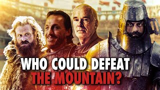 5 more Fighters Who *COULD* and *COULDNT* Defeat The Mountain Part 3/3