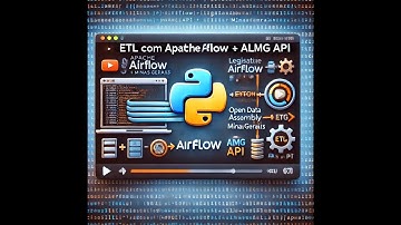 ETL com apache aiflow usando a api de dados abertos da Assembleia Legislativa de Minas Gerais