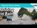 Driving in the rain and through small floods - wet weather driving